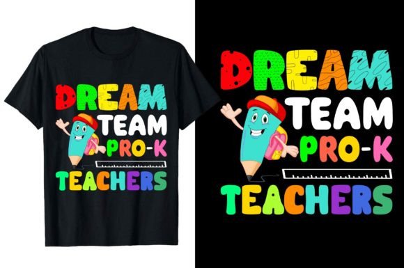 Dream Team Pro-k Teachers Graphics & T-Shirt Designs