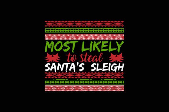 Funny Christmas Sweaters Most Likely to: Graphics & T-Shirt Designs