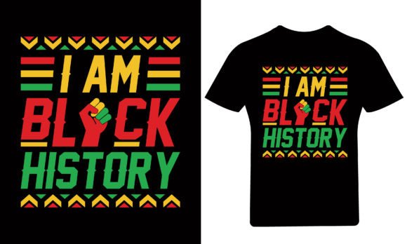 I AM BLACK HISTORY Juneteenth Graphics & T-Shirt Designs