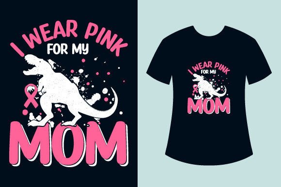 I Wear Pink for My Mom Graphics & T-Shirt Designs
