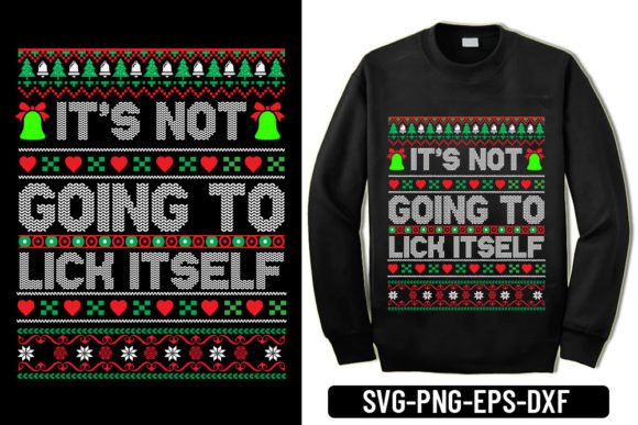 It’s Not Going to Lick Itself – Graphics & T-Shirt Designs