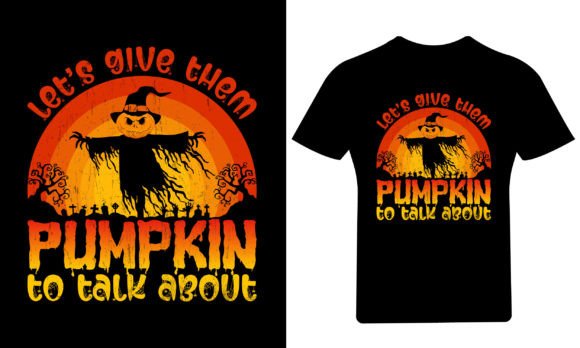 Let’s Give Them Halloween Graphics & T-Shirt Designs