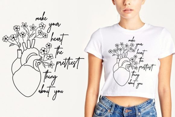 Make Your Heart the Prettiest Thing: Graphics & T-Shirt Designs