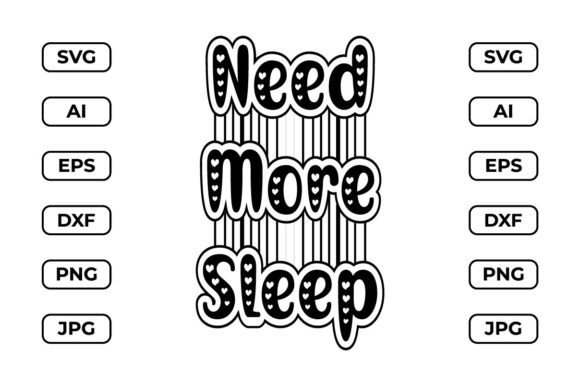Need More Sleep Relaxation Shirt Design: Graphics for T-Shirt Designs