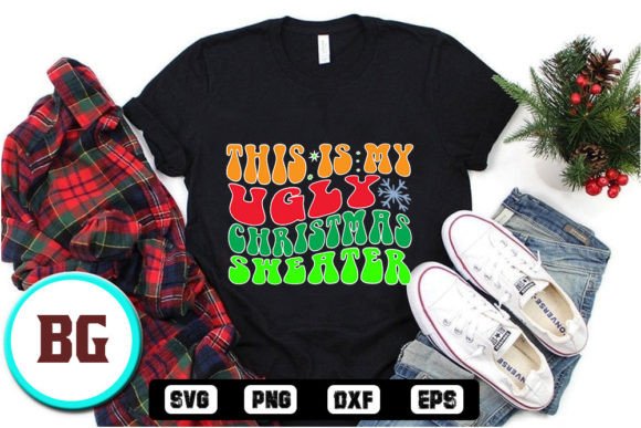 This Is My Ugly Christmas Sweater - Ret Graphics