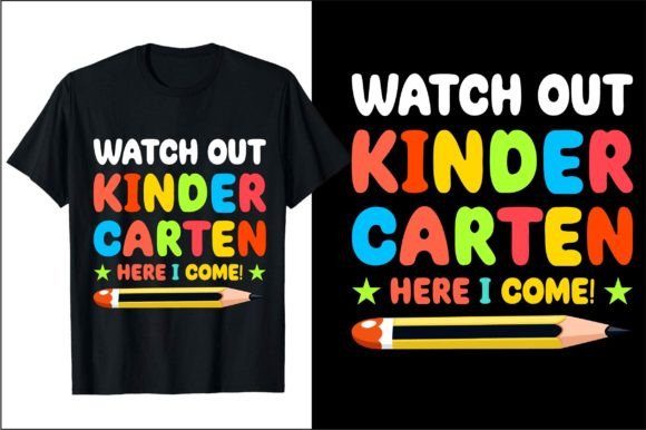Watch out Kinder Carten Here I Come Graphics & T-Shirt Designs