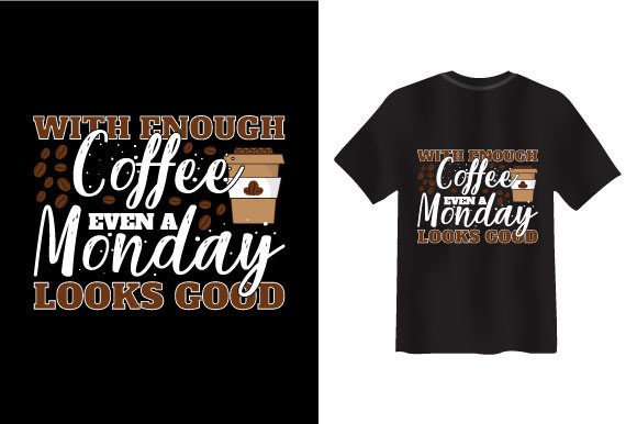 With Enough Coffee Graphics & T-Shirt Designs