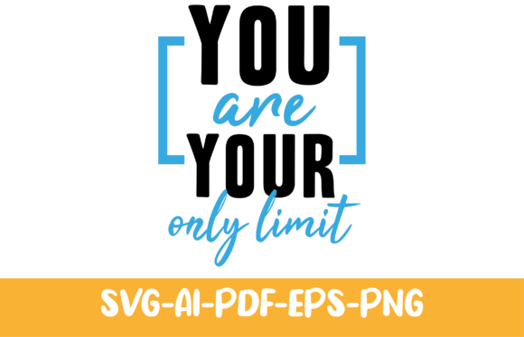 You Are Your Only Limit: Graphics & Print Templates